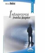 Intoarcerea fratelui risipitor - Mircea Badut (ISBN: 9786066680653)
