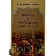 Biserica si statul roman in primele trei secole - Marius Tepelea (ISBN: 9789738164505)