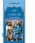 Biblia in contextul vietii. Lexicon si concordanta biblica - Teodor Cios (ISBN: 9789737531537)