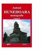 Judetul Hunedoara, monografie. Volumul III Cultura si spiritualitate - Ioan Sebastian Bara (ISBN: 9789737532404)
