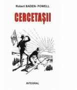 CERCETASII - Manual de dezvoltare a tanarului cetatean - Robert Baden-Powell (ISBN: 9786068782409)