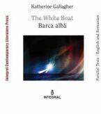 The White Boat. Barca alba - Katherine Gallagher (ISBN: 9786068782614)