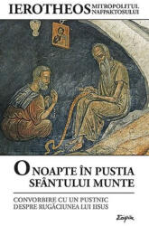 O Noapte In Pustia Sfantului Munte, Ierotheos Vlachos - Editura Sophia (ISBN: 9789731367118)