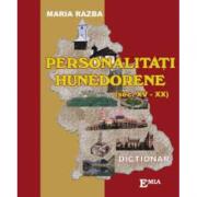 Personalitati hunedorene. Secolul 15-20, Dictionar editia a 2-a. Adaugita - Maria Razba (ISBN: 9789738163966)