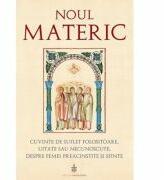 Noul Materic. Cuvinte de suflet folositoare, uitate sau necunoscute, despre femei preacinstite si sfinte - Traducere: Pr. Gabriel Mandrila (ISBN: 9789731365565)