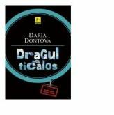 Dragul meu ticalos - Daria Dontova (ISBN: 9789737246325)