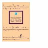 CINCI PLIMBARI PRIN CARTIER (VOL. I) - Tavares, M. Goncalo (ISBN: 9789737248145)