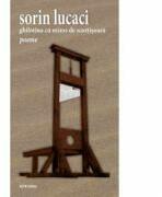 Ghilotina cu miros de scortisoara - Sorin Lucaci (ISBN: 9789738209213)