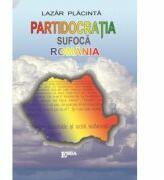 Partidocratia sufoca Romania - Lazar Placinta (ISBN: 9789737531995)