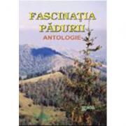 Fascinatia padurii - Ioan Daneasa (ISBN: 9789738163225)