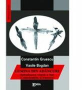 Lumina din adancuri. Fabuloasa viata a lui Constantin Gruescu - Vasile Bogdan (ISBN: 9789737530172)