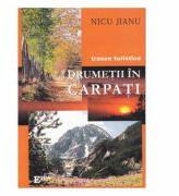 Drumetii in Carpati - Nicu Jianu (ISBN: 9789738164734)