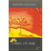 Carul cu aur - Dumitru Talvescu (ISBN: 9789737532770)