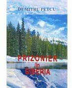 Prizonier in Siberia - Dumitru Petcu (ISBN: 9789737535337)