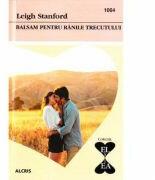 Balsam pentru ranile trecutului - Leigh Stanford (ISBN: 9786067362305)