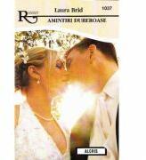 Amintiri dureroase - Laura Brid (ISBN: 9786067361582)