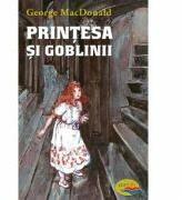 Printesa si goblinii - George MacDonald. Cu ilustratiile originale ale lui Arthur Huges (ISBN: 9789731363271)