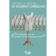 Us Against Ourselves - Monica Tatoiu (ISBN: 9789736694622)