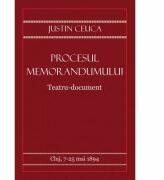 Procesul Memorandumului. Teatru-document - Justin Ceuca (ISBN: 9786061711703)