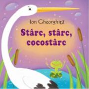 Sa cresti mare! Starc, starc cocostarc - Ion Gheorghita (ISBN: 9789975542579)