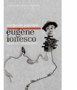 Eugene Ionesco, mistic sau necredincios? - Marguerite Jean-Blain (ISBN: 9786065880108)