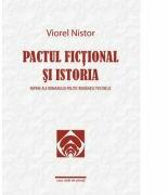 Pactul fictional si istoria. Repere ale romanului politic romanesc postbelic - Viorel Nistor (ISBN: 9786061702237)