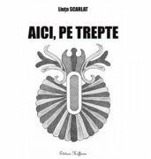 Aici, pe trepte - Liuta Scarlat (ISBN: 9786066154697)