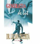 Generatia de lut - Dr. Lucian Ciuchita (ISBN: 9786067650457)