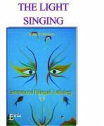 Lumina care canta. The light singing, lyrical mosaic - Olimpia Iacob, Jim Kacian (ISBN: 9789737533166)
