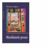 Meridianele prozei - Rodica Grigore (ISBN: 9786061702572)