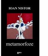 Metamorfoze - Ioan Nistor (ISBN: 9789737530479)