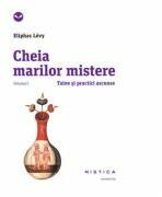 Cheia marilor mistere (vol. 1) - Eliphas Levy (ISBN: 9786065797314)