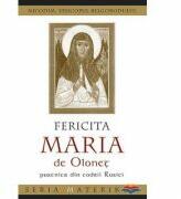 Fericita Maria de Olonet, pustnica din codrii Rusiei - Nicodim, episcopul Belgorodului (ISBN: 9789731361888)