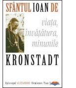Sfantul Ioan de Kronstadt: viata, invatatura, minunile - episcop Alexandru (ISBN: 9789737623874)