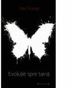 Evolutie spre taina - Paul Purea (ISBN: 9789736028441)