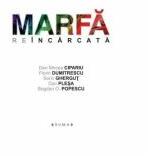 Marfa reincarcata - Dan Mircea Cipariu, Florin Dumitrescu, Sorin Ghergut, Dan Plesa, Bogdan O. Popescu (ISBN: 9789736026874)