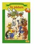 Prima mea carte de colorat - In padure (ISBN: 9789737824400)