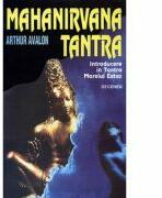 Mahanirvana Tantra. Introducere în Tantra Marelui Extaz - Arthur Avalon (ISBN: 9789739715539)