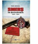 SMERS in Basarabia 1944-1954 - Pavel Moraru (ISBN: 9789733209096)