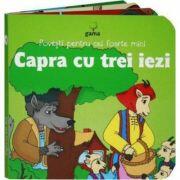 Povesti pentru cei foarte mici - Capra cu trei iezi (ISBN: 9789731491554)