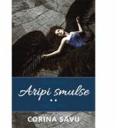 Aripi smulse vol. 2 - Corina Savu (ISBN: 9786068823133)