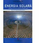 Energia solara. Captarea, conversia si utilizarea energiei solare - Victor Emil Lucian (ISBN: 9786062808174)
