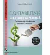 Contabilitate. De la teorie la practica. Ciclul contabil si inchiderea exercitiului financiar - Traian-Ovidiu Calota. Editia a iv-a, adaugita si revizuita (ISBN: 9786062808624)