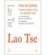 Tao Te Ching. Cartea despre Tao si calitatile sale - Lao Tse (ISBN: 9786068893723)