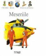Prima mea enciclopedie. Meseriile - Larousse (ISBN: 9789737173126)