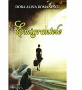 Emigrantele - Dora Alina Romanescu (ISBN: 9786068545349)