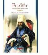 Pagini de corespondenta - Sfantul Filaret, Mitropolitul Moscovei (ISBN: 9786066665254)