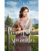 Triumful sperantei. Seria „Intoarcere in Vestul canadian, volumul 3 - Janette Oke, Laurel Oke Logan (ISBN: 9786067321982)