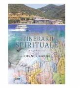 Itinerarii spirituale volumul 3 - Cornel Gabor (ISBN: 9786068953311)