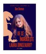 De ce indrageste Laura dinozaurii - Dan Doman (ISBN: 9786067118636)